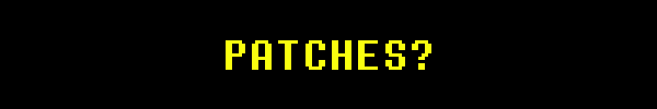PATCHES?